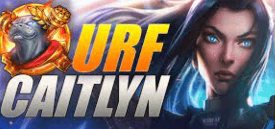 What you need to know about Caitlyn urf game?